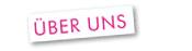 Ueber uns